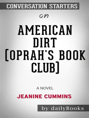 cover image of American Dirt (Oprah's Book Club)--A Novel by Jeanine Cummins--Conversation Starters
